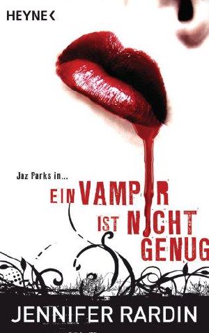 [Jaz Parks 01] • Ein Vampir ist nicht genug